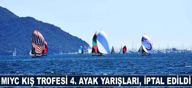 Marmaris'teki MIYC Kış Trofesi 4. ayak yarışları, Kovid-19 nedeniyle iptal edildi
