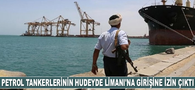 Yemen’den petrol tankerlerinin Hudeyde Limanı'na girişine izin çıktı