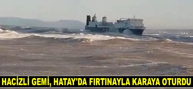 Hacizli olan Aqua Herkules isimli Ro-Ro gemisi, Hatay'da karaya oturdu