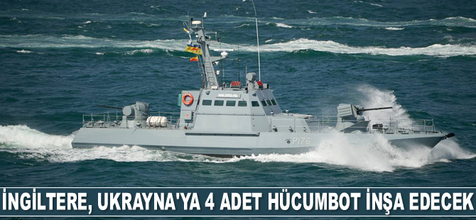 İngiltere, Ukrayna’ya 4 adet hücumbot inşa edecek