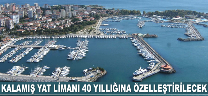 Fenerbahçe-Kalamış Yat Limanı 40 yıllığına özelleştirilecek
