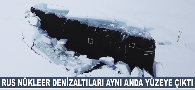 Rus nükleer denizaltıları aynı anda yüzeye çıktı