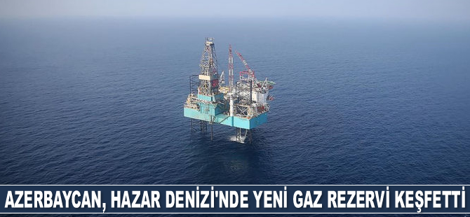 Azerbaycan, Hazar Denizi’nde yeni gaz rezervi keşfetti
