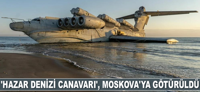 ‘Hazar Denizi Canavarı’, Moskova'ya götürüldü