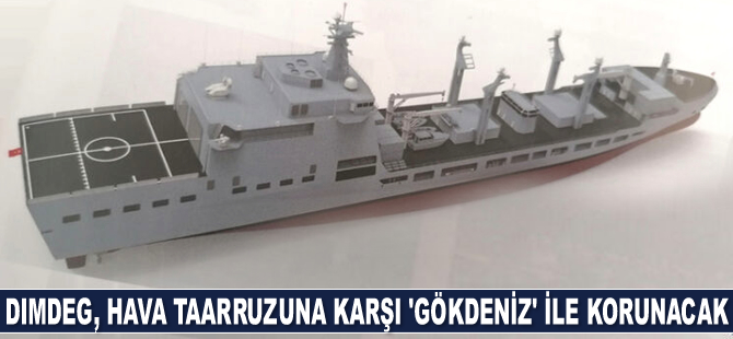 DIMDEG, hava taarruzuna karşı 'GÖKDENİZ' ile korunacak