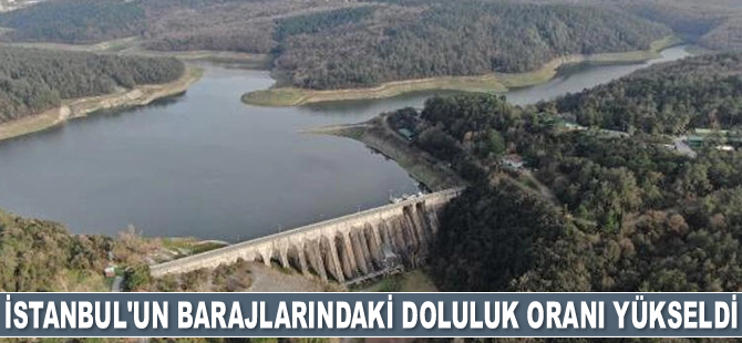 İstanbul'un barajlarındaki doluluk oranı yüzde 71.96'ya yükseldi