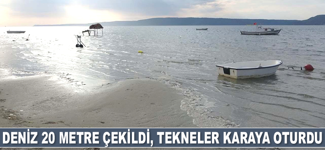 Deniz 20 metre çekildi, tekneler karaya oturdu