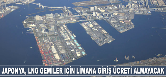 Japonya, LNG gemiler için limana giriş ücreti almayacak