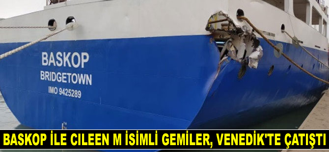 Baskop ile Cileen M isimli gemiler, Venedik'te çatıştı