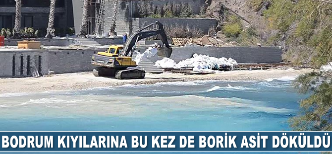 Bodrum kıyılarına bu kez de borik asit döküldü