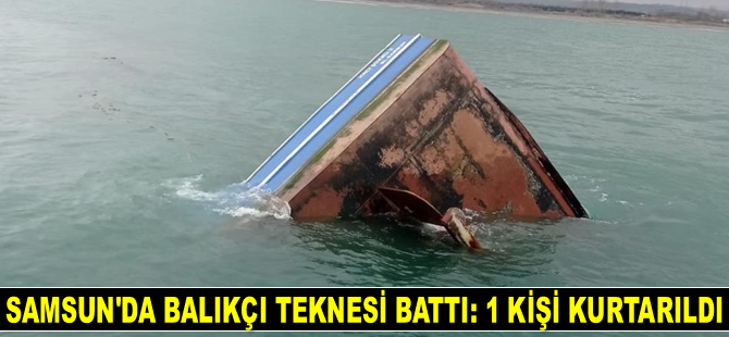 Samsun'da balıkçı teknesi battı