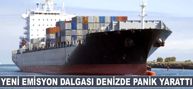 Yeni emisyon dalgası denizde panik yarattı