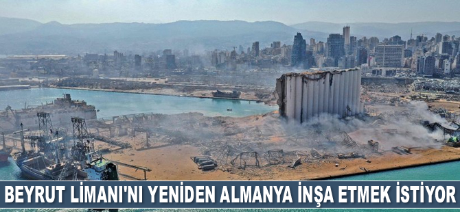 Almanya, Beyrut Limanı'nın yeniden inşası için Lübnan’a teklifte bulunacak