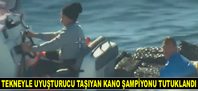 Tekne ile uyuşturucu taşıyan kano şampiyonu tutuklandı