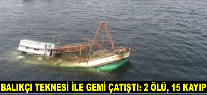 Endonezya'da balıkçı teknesi ile gemi çatıştı: 2 ölü, 15 kayıp