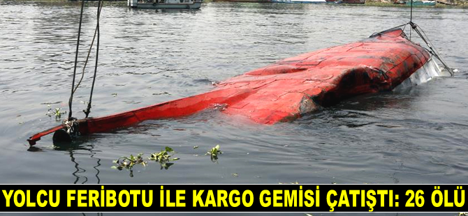 Bangladeş’te yolcu feribotu ile kargo gemisi çatıştı: 26 ölü