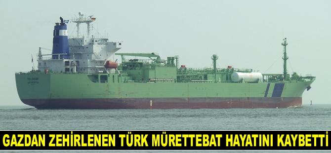 Hamburg DW isimli LPG tankerinin gazdan zehirlenen Türk mürettebatı hayatını kaybetti
