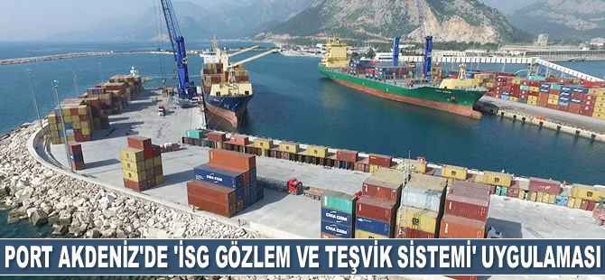 Port Akdeniz’de ‘İSG Gözlem ve Teşvik Sistemi’ uygulaması başladı