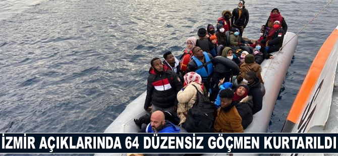 İzmir açıklarında 64 düzensiz göçmen kurtarıldı