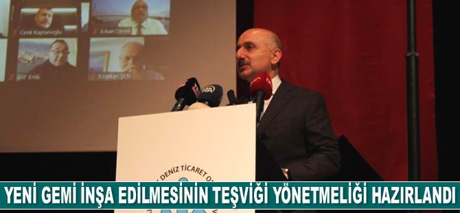 Adil Karaismailoğlu: Yeni Gemi İnşa Edilmesinin Teşviği Yönetmeliği’ni hazırladık