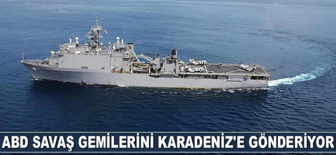 ABD savaş gemilerini Karadeniz'e gönderiyor