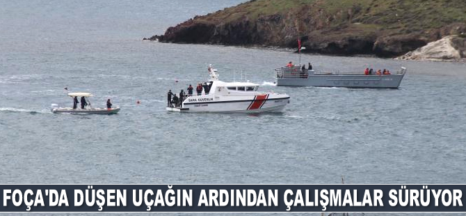Foça'da düşen uçağın ardından çalışmalar sürüyor