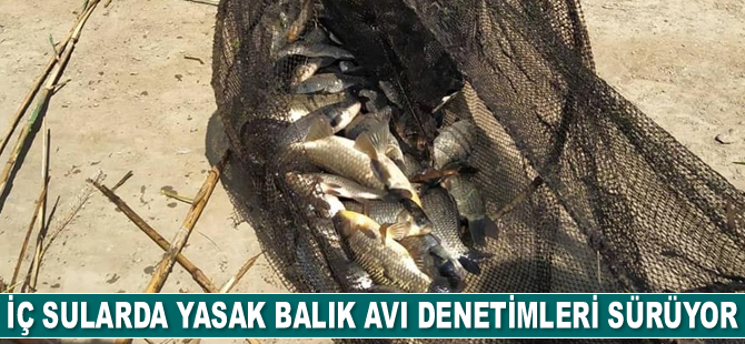 Söke’de iç sularda yasak balık avı denetimleri sürüyor