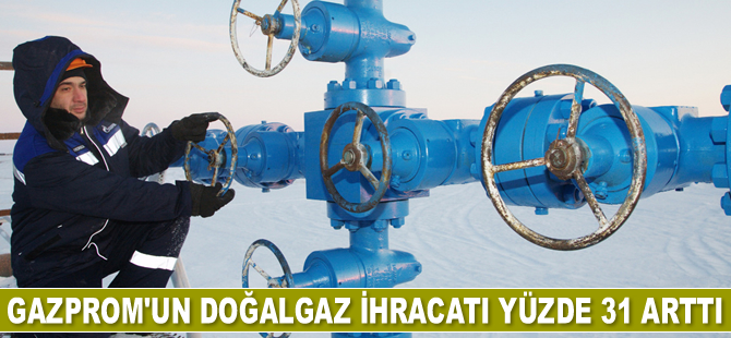 Gazprom'un BDT dışına doğalgaz ihracatı yüzde 31 arttı