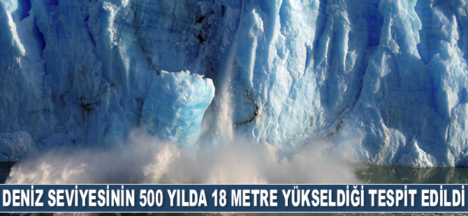 Deniz seviyesinin 500 yılda 18 metre yükseldiği tespit edildi