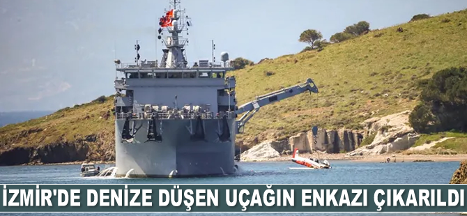 İzmir'de denize düşen uçağın enkazı çıkarıldı