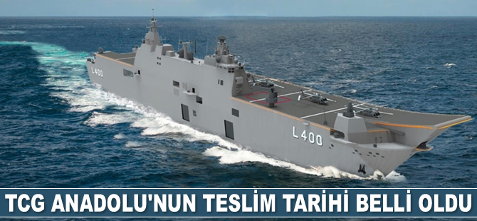 TCG Anadolu’nun teslim tarihi belli oldu