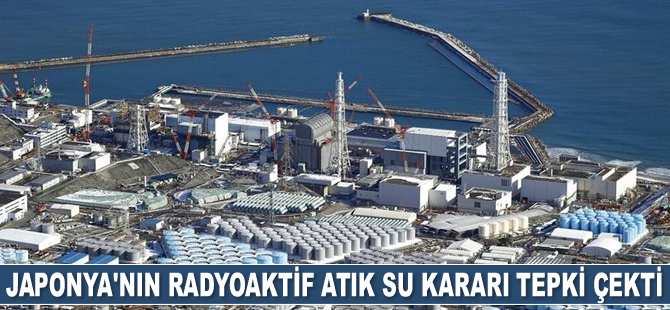 Japonya’nın radyoaktif atık su kararı tepki çekti
