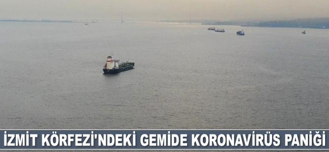 İzmit Körfezi’ndeki bir gemide 5 mürettebatın korona testi pozitif çıktı