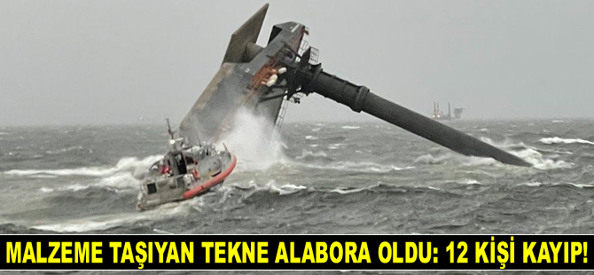 ABD'de malzeme taşıyan tekne alabora oldu: 12 kişi kayıp!