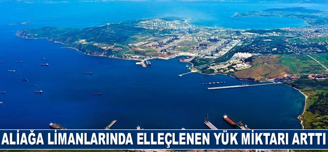 Aliağa limanlarında elleçlenen konteyner ve yük miktarı arttı