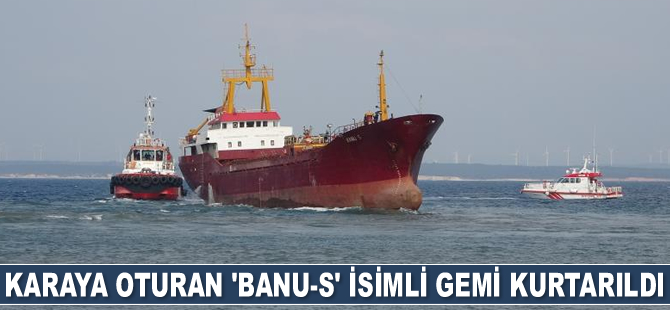 Bozcaada’da karaya oturan ‘Banu-S’ isimli gemi kurtarıldı