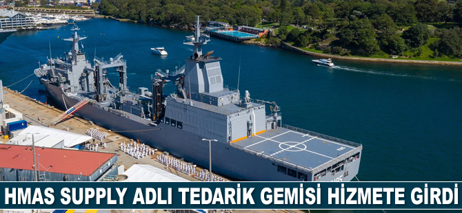 Avustralya’nın HMAS Supply adlı tedarik gemisi hizmete girdi
