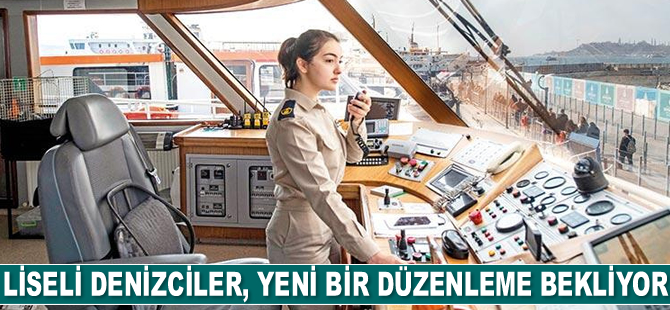 Liseli denizciler, düzenleme bekliyor