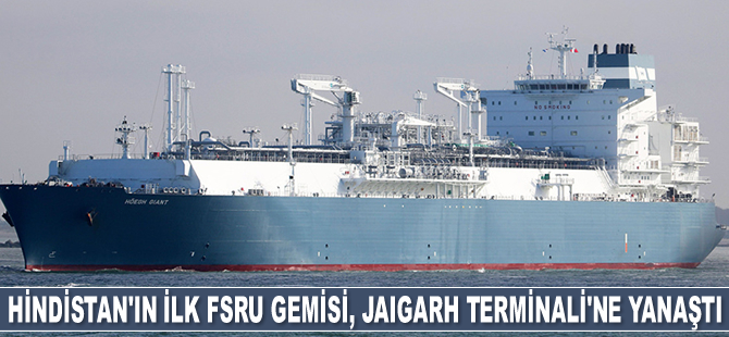 Hindistan'ın ilk FSRU gemisi, Jaigarh Terminali’ne yanaştı