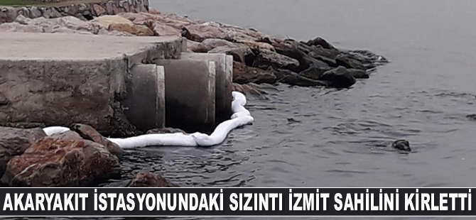 Akaryakıt istasyonundaki sızıntı İzmit sahilini kirletti