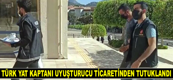 Türk yat kaptanı uyuşturucu ticaretinden tutuklandı