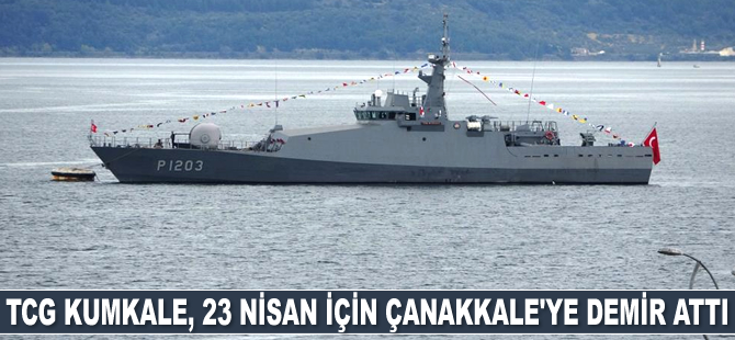 TCG Kumkale, 23 Nisan kutlamaları için Çanakkale’ye demir attı