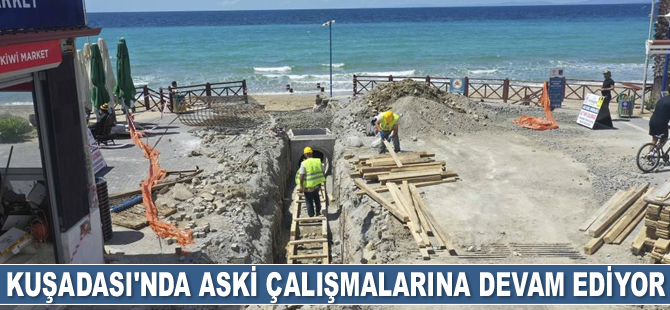 Kuşadası’nda ASKİ çalışmalarına devam ediyor