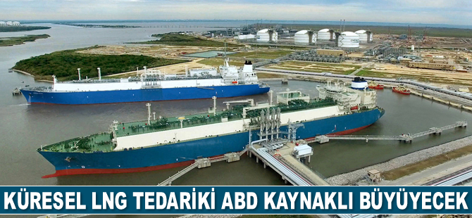 Küresel LNG ticareti Asya, tedariki ise ABD kaynaklı büyüyecek