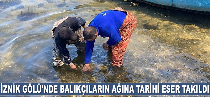 İznik Gölü'nde balıkçıların ağına tarihi eser takıldı