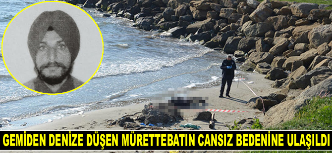 'Strategic Unity' gemisinden denize düşen Hintli mürettebatın cansız bedenine ulaşıldı