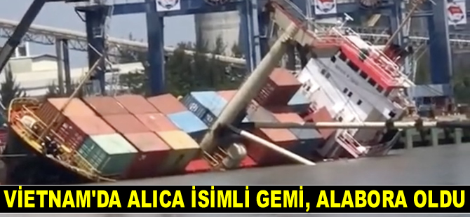 Vietnam’da ALICA isimli gemi, alabora oldu