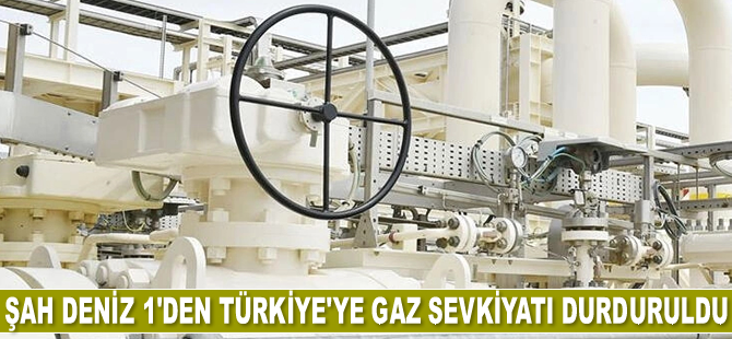 Azerbaycan, Şah Deniz 1 Sahası'ndan Türkiye'ye doğalgaz sevkiyatını durdurdu