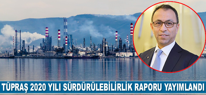 Tüpraş 2020 Yılı Sürdürülebilirlik Raporu yayımlandı