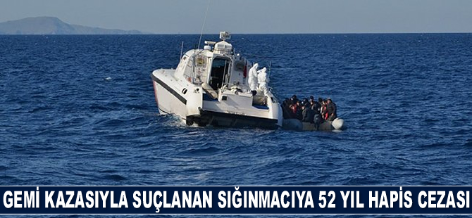 Yunanistan, gemi kazasıyla suçladığı sığınmacıya 52 yıl hapis cezası verdi